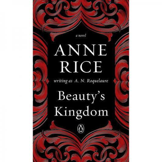 Beauty's Kingdom By Anne Rice