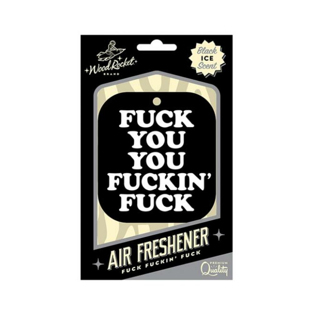Wood Rocket Air Freshener Fuck You You Fucking Fuck
