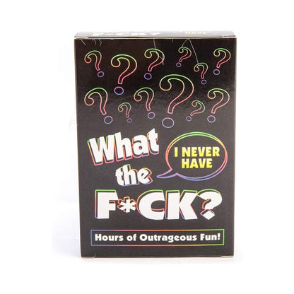 What The F*ck I Never Have
