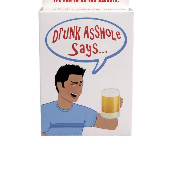 Drunk Asshole Says