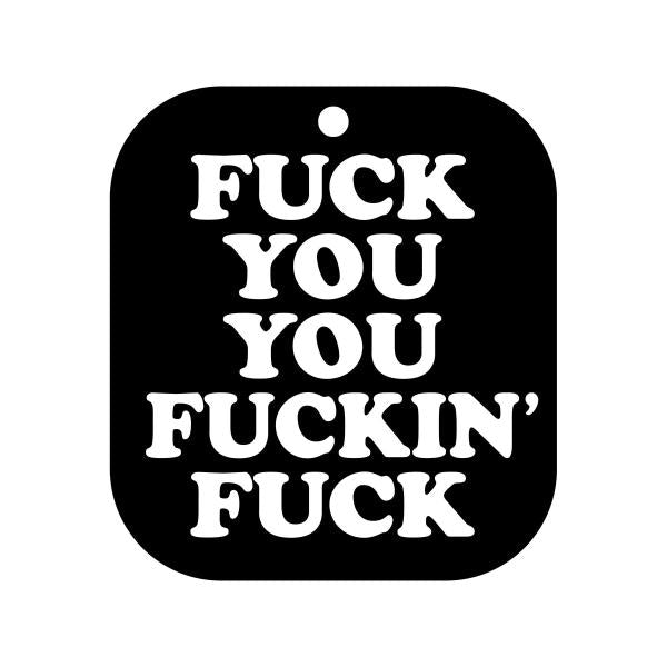 Wood Rocket Air Freshener Fuck You You Fucking Fuck