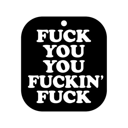 Wood Rocket Air Freshener Fuck You You Fucking Fuck
